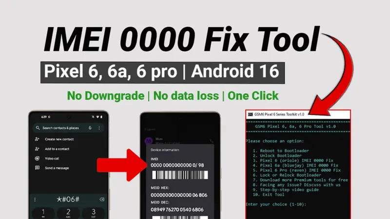 GSM6 Pixel 6 Series Toolkit v1.0 - IMEI 0000 Fix with One Click [FREE]